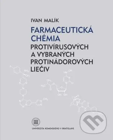 Farmaceutická chémia protivírusových a vybraných protinádorových liečiv - kniha z kategorie Vysoké školy