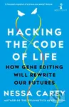 Hacking the Code of Life (How gene editing will rewrite our futures) - Nessa Carey