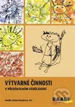 Výtvarné činnosti v předškolním vzdělávání - Helena Hazuková - kniha z kategorie Pedagogika