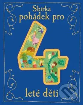 Sbírka pohádek pro 4leté děti - kniha z kategorie Pohádky