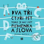 Dva, tři, čtyři, pět - tohle je náš svět: písmenka a slova - kniha z kategorie Beletrie pro děti