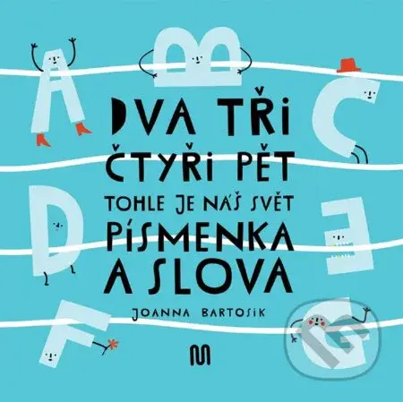 Dva, tři, čtyři, pět - tohle je náš svět: písmenka a slova - kniha z kategorie Beletrie pro děti