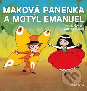 Maková panenka a motýl Emanuel - Hana Doskočilová, Václav Čtvrtek, Gabriela Dubská (ilustrátor) - kniha z kategorie Pohádky