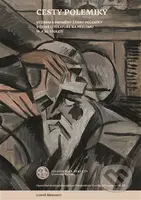 Cesty polemiky (Význam a proměny žánru polemiky v české literatuře na přelomu 19. a 20. století) - kniha z kategorie Historie