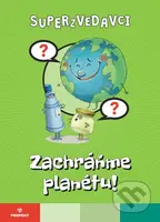 Superzvedavci - Zachráňme planétu! - kniha z kategorie Naučné knihy
