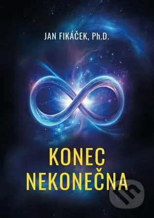 Konec nekonečna - Jan Fikáček - kniha z kategorie Filozofie