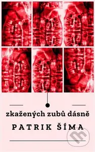 Zkažených zubů dásně - Patrik Šíma - kniha z kategorie Poezie