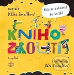 Knihožrouti – Kdo se zakousl do knih? - Klára Smolíková, Barbora Buchalová (ilustrátor) - kniha z kategorie Beletrie pro děti