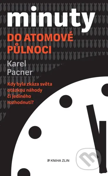 Minuty do atomové půlnoci - Karel Pacner - kniha z kategorie Politologie a politika
