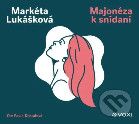 Majonéza k snídani (audiokniha) - Markéta Lukášková - audiokniha z kategorie Společenská beletrie