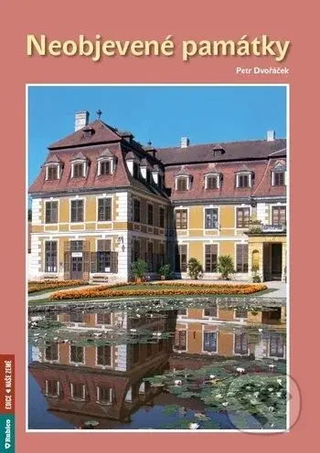 Neobjevené památky - Petr Dvořáček - kniha z kategorie Mapy a cestování