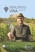 Krajinou vína (Cestopis o putování za vínem, příběhy odrůd a pozoruhodnosti vinařských oblastí) - kniha z kategorie Dům, byt a zahrada