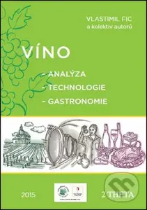 Víno (Analýza - Technologie - Gastronomie) - Vlastimil Fic - kniha z kategorie Podle potraviny