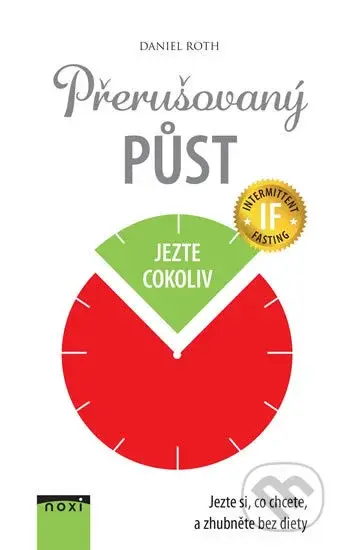 Přerušovaný půst (Jezte si, co chcete, a zhubněte bez diety) - kniha z kategorie Diety a zdravá výživa