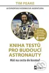 Kniha testů pro budoucí astronauty (Máš na cestu do kosmu?) - Tim Peake