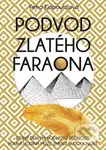 Podvod zlatého faraona - Petra Klabouchová - kniha z kategorie Beletrie
