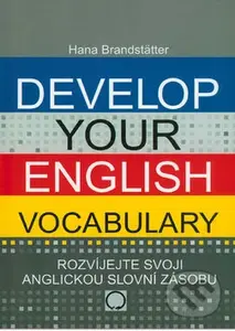 Develop your English Vocabulary - Hana Brandstätter - kniha z kategorie Jazykové učebnice a slovníky