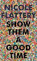 Show Them a Good Time - Nicole Flattery - kniha z kategorie Společenská beletrie