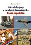Národní zájmy v moderní demokracii - Česká republika - kniha z kategorie Politologie a politika