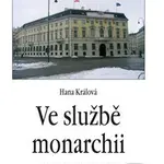 Ve službě monarchii - Hana Králová - kniha z kategorie Historie