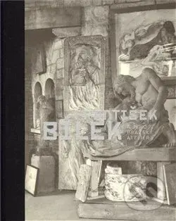 František Bílek a jeho pražský ateliér - Martin Krummholz, Hana Larvová, Zdeněk Lukeš, Jindřich Vybíral, Petr Wittlich, Sandra Baborovská - kniha z…