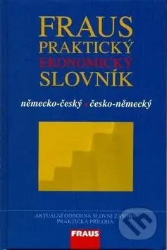 Fraus Praktický ekonomický slovník německo-český česko-německý - kniha z kategorie Vysoké školy