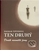 Ten druhý (Deník osamělé ženy) - Dagmar Štětinová - kniha z kategorie Beletrie