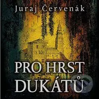 Pro hrst dukátů - Juraj Červenák - audiokniha z kategorie Detektivky, thrillery a horory