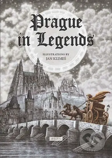 Prague in Legends - Anna Novotná, Jan Klimeš (ilustrácie) - kniha z kategorie Mýty, pověsti a legendy