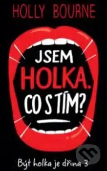 Jsem holka. Co s tím? - Holly Bourne - kniha z kategorie Beletrie pro děti