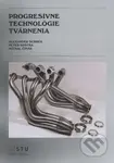 Progresívne technológie tvárnenia - Alexander Schrek - kniha z kategorie Vysoké školy