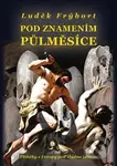 Pod znamením půlměsíce (Příběhy z Evropy pod vládou islámu) - kniha z kategorie Společenská beletrie