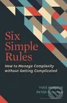 Six Simple Rules (How to Manage Complexity Without Getting Complicated) - Yves Morieux, Peter Tollman