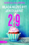 Mladá můžeš být jen dvakrát - Adena Halpern - kniha z kategorie Beletrie