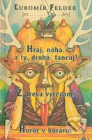 Tri hry (Hraj, noha, a ty, druhá, tancuj! Z dreva vyrezané. Horor v horárni.) - kniha z kategorie Drama a divadelní hry