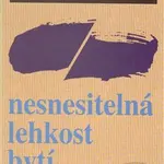 Nesnesitelná lehkost bytí - Milan Kundera - kniha z kategorie Společenská beletrie