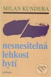 Nesnesitelná lehkost bytí - Milan Kundera - kniha z kategorie Společenská beletrie