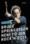 Bruce Springsteen - Není to jen rock'n'roll - Marc Dolan - kniha z kategorie Hudba