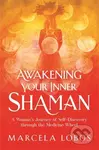 Awakening Your Inner Shaman (A Woman's Journey of Self-Discovery through the Medicine Wheel) - kniha z kategorie Spiritualita