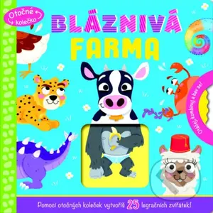 Bláznivá farma (Pomocí otočných koleček vytvoříš 25 legračních zvířátek!) - kniha z kategorie Pro děti