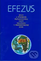 Efezus (Život a pôsobenie pripravovateľa cesty Hjalfdara v predhistorickej dobe) - kniha z kategorie Spiritualita