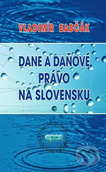 Dane a daňové právo na Slovensku (teória a legislatíva) - kniha z kategorie Daně
