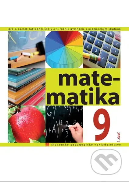 Matematika pre 9. ročník ZŠ a 4. ročník gymnázia s osemročným štúdiom, 1. časť - kniha z kategorie 2. stupeň