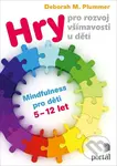 Hry pro rozvoj všímavosti u dětí (Mindfulness pro děti 5-12 let) - kniha z kategorie Speciální pedagogika