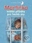 Martinka - krátké příběhy pro hezké sny
