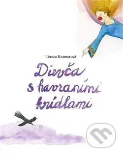 Dievča s havraními krídlami - Tereza Kramerová - kniha z kategorie Beletrie pro děti