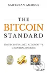 The Bitcoin Standard (The Decentralized Alternative to Central Banking) - Saifedean Ammous