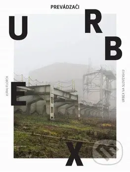 Prevádzači (Urbex na Slovensku) - Juraj Florek