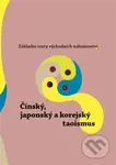 Čínský, japonský a korejský taoismus (Základní texty východních náboženství 4) - kniha z kategorie Taoismus