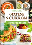 Opatrne s cukrom (Stravuj sa zdravo) - Sestra Mária